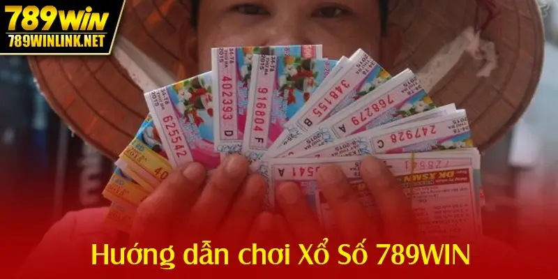 Hướng dẫn chơi xổ số 789win